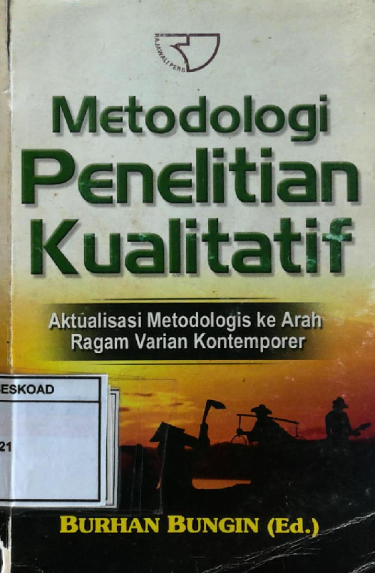 METODOLOGI PENELITIAN KUALITATIF, AKTUALISASI METODOLOGIS KE ARAH RAGAM VARIAN KONTEMPORER